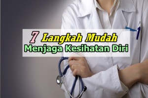 7 Langkah Mudah Menjaga Kesihatan Diri-Women Online Magazine