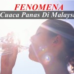 Cara Mencegah Menjadi Mangsa Cuaca Panas Di Malaysia