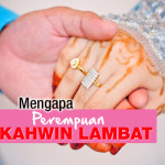 6 Punca Perempuan Kahwin Lambat