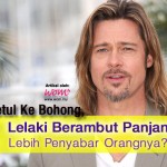 Betul Ke Bohong, Lelaki Berambut Panjang Lebih Penyabar Orangnya?