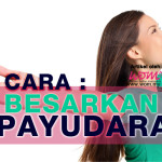 6 Cara Semulajadi Besarkan Payudara