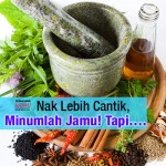  Nak Lebih Cantik, Minumlah Jamu! Tapi….