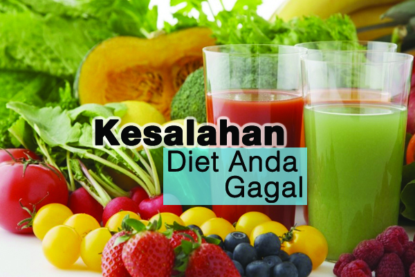 kesalahan diet anda gagal - women online magazine