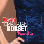 Ketahui 5 Bahaya Akibat Pemakaian Korset Wanita