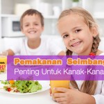 Pemakanan Seimbang Penting  Untuk Kanak-Kanak