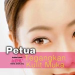 4 Petua Paling Mudah Untuk Tegangkan Kulit Muka