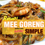 Resepi Mee Goreng Simple Pedas Manis