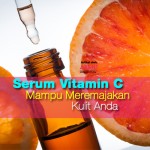 Serum Vitamin C   Mampu Meremajakan Kulit Anda