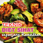 Teknik Diet Sihat Sepanjang Ramadan