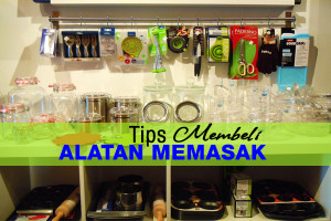 tips membeli alatan memasak - women online magazine