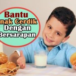 Bantu Anak Cerdik Dengan Bersarapan