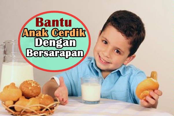 Bantu Anak Cerdik Dengan Bersarapan-Women Online Magazine