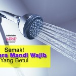 Semak! Cara Mandi Wajib Yang Betul