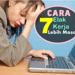 Wajib Cuba! 7 Cara Elak Kerja Lebih Masa