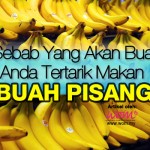 10 Sebab Yang Akan Buat Anda Tertarik Makan Buah Pisang