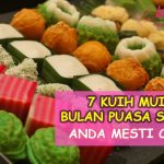 7 Kuih Muih Bulan Puasa Sedap, Anda Mesti Cuba!