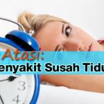 Atasi Penyakit Susah Tidur