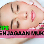 Tips Penjagaan Muka Guna Bahan-Bahan Semulajadi