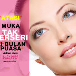 7 Cara Mengatasi Muka Tak Berseri Di Bulan Puasa