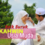 Mesti Baca! Baik Buruk Kahwin Usia Muda