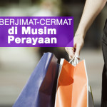 Berjimat Cermat Di Musim Perayaan