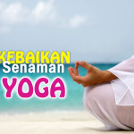 5 Kebaikan Senaman Yoga