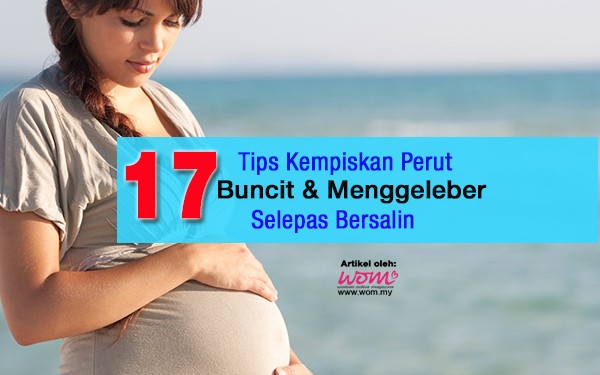 kempiskan perut selepas bersalin - women online magazine