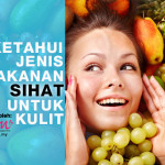 6 Jenis Makanan Sihat Untuk Kulit