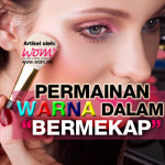 5 Tips Mudah Bermain Warna Ketika Bermekap