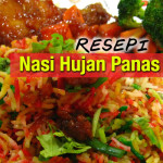 Resepi Nasi Hujan Panas Istimewa