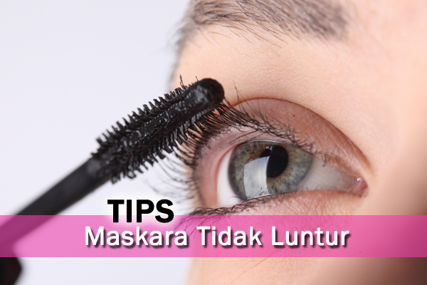 tips maskara tidak luntur - women online magazine